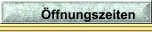 Öffnungszeiten